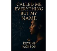 Called Me Everything But My Name