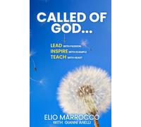 Called of God...: Lead with Passion / Inspire with Example / Teach with Heart