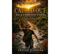 Called Out To A Foreign Field: Living Faithfully - All For His Glory