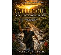 Called Out To A Foreign Field: Living Faithfully - All For His Glory