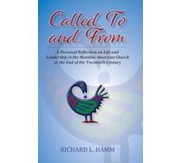 Called To and From: A Personal Reflection on Life and Leadership in the Mainline American Church at the End of the Twentieth Century