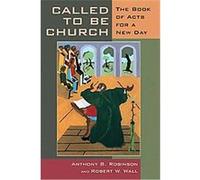 Called to Be Church Anthony B. Robinson, Robert W. Wall (Auteur)