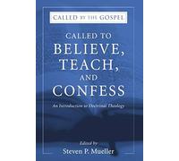 Called To Believe, Teach, And Confess