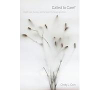Called to Care?: Health Care Work, Burnout and the Search for Meaningful Work