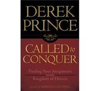 Called to Conquer Finding Your Assignment in the Kingdom of God by Derek Prince & Foreword by Kirbyjon Caldwell Prince, Derek (Auteur)