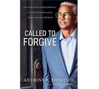 Called to Forgive The Charleston Church Shooting a Victims Husband and the Path to Healing and Peace by Denise George Unknown (Auteur)