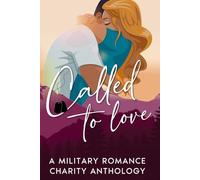Called To Love: A Military Romance Charity Anthology