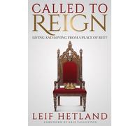 Called to Reign: Living and Loving from a Place of Rest