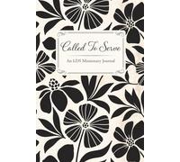 Called to Serve: A 400-Page LDS Missionary Journal for Elders and Sisters | A Meaningful Missionary Farewell Gift with Companion Pages, Contacts & Daily Reflections