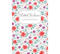Called to Serve: A 400-Page LDS Missionary Journal for Elders and Sisters | Missionary Farewell Gift, Companion Pages, Contacts & Daily Reflections