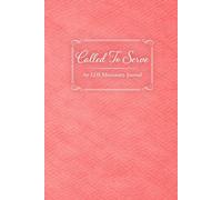Called to Serve: A 400-Page LDS Missionary Journal for Elders and Sisters | Missionary Farewell Gift, Companion Pages, Contacts & Daily Reflections
