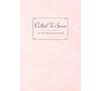 Called to Serve: A 400-Page LDS Missionary Journal for Elders and Sisters | Missionary Farewell Gift, Companion Pages, Contacts & Daily Reflections