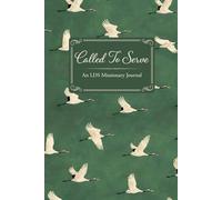 Called to Serve: A 400-Page LDS Missionary Journal for Elders and Sisters | Missionary Farewell Gift, Companion Pages, Contacts & Daily Reflections