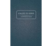 Called to Serve: A 400-Page LDS Missionary Journal: For Elders and Sisters of The Church of Jesus Christ of Latter-day Saints, with Companion Pages, ... Contact Sections, and Daily Reflections