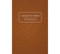 Called to Serve: A 400-Page LDS Missionary Journal: For Elders and Sisters of The Church of Jesus Christ of Latter-day Saints, with Companion Pages, ... Contact Sections, and Daily Reflections