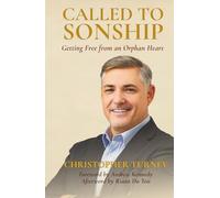Called to Sonship: Getting Free from an Orphan Heart