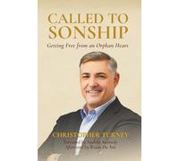 Called to Sonship: Getting Free from an Orphan Heart