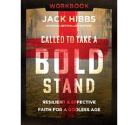 Called to Take a Bold Stand Workbook: Resilient and Effective Faith for a Godless Age