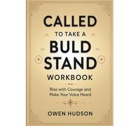 Called to Take a Buld Stand Workbook: Rise with Courage and Make Your Voice Heard