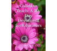 Called to Teach: A 30-Day Devotional for Educators