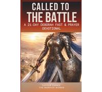 CALLED TO THE BATTLE: A 21-Day Deborah Fast & Prayer Devotional