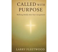 Called with Purpose: Walking Boldly Into Your Assignment