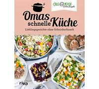 CALLEkocht Omas schnelle Küche: Lieblingsgerichte ohne Schnickschnack. D (Relié)