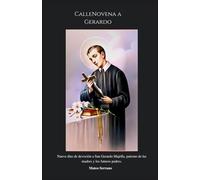CalleNovena a Gerardo: Nueve días de devoción a San Gerardo Majella, patrono de las madres y los futuros padres.