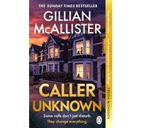 Caller Unknown: The Heart-Stopping New Thriller from the Sunday Times Bestselling Author of Wrong Place, Wrong Time