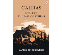Callias A Tale Of The Fall Of Athens