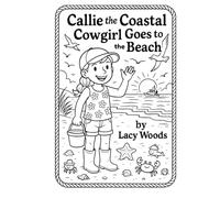 Callie the Coastal Cowgirl: Goes to the Beach Coloring Storybook