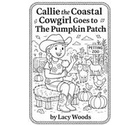 Callie the Coastal Cowgirl: Goes to the Pumpkin Patch