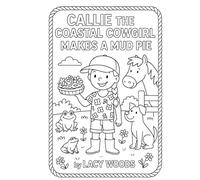 Callie the Coastal Cowgirl: Makes a Mud Pie Coloring Storybook