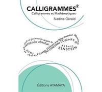 Calligrammes au carrÉ GÉrald nadine (Auteur)
