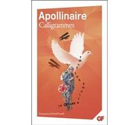 Calligrammes Guillaume Apollinaire (Auteur), Gérald Purnelle (Edité par)