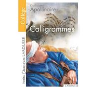 Guillaume Apollinaire – Calligrammes – Poèmes de la paix et de la guerre (1913-1916) – Poche
