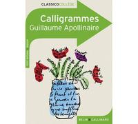 Calligrammes Poèmes de la paix et de la guerre (1913-1916) - Guillaume Apollinaire - Belin Education - Gallimard - broché - Scolaire / Universitaire