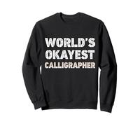 Calligraphe Amusant du Monde Okayest Calligraphe Sweatshirt