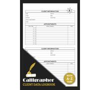 Calligrapher Client Data Logbook: Professional Calligraphist Information & Appointment Book with A-Z Alphabetic Tabs to Record Client Personal Details | 106 Pages