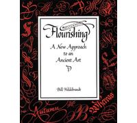 CALLIGRAPHIC FLOURISHING: A New Approach to an Ancient Art