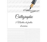Calligraphie 3 Modèles de Feuilles d'exercices: Carnet d'exercices - écriture manuscrite - 100 pages - A4