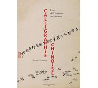 Calligraphie chinoise Lucien X. Polastron (Auteur)