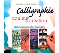 Mary Noble, Adrian Waddington – Calligraphie, couleur et création – Broché