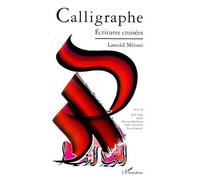 Calligraphie Ecritures croisées - Lasâad Metoui - L'harmattan - broché - Livre