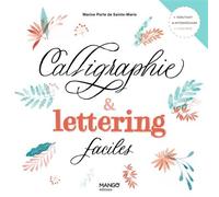 Calligraphie et lettering faciles - Marine Porte De Sainte-Marie - Mango - broché - Guide