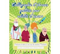 Calligraphie et phrases positives pour adultes et seniors | Positivisme et estime de soi avec les directives Montessori et gros caractères pour ... la graphomotricité et stimuler la mémoire