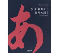 Calligraphie japonaise une initiation