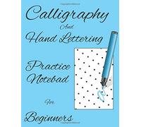 Calligraphy And Hand Lettering Practice Notepad For Beginners: Dot Grid Paper Practice Sheets, Hand Lettering And Modern Calligraphy For Kids, Practice Workbook For Beginners, Alphabets Practice Sheet