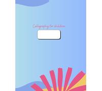 Calligraphy for children: Cursive handwriting workbook with guided tracing, motivational phrases, and fun icons - Ideal for children ages 6 to 10