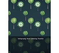 Calligraphy Hand Lettering Practice: Slant Graph Paper Grid Blank Lined Creative Handwriting Calligraphy Practice Lettering And Penmanship Practice Workbook Alphabet Beginners Artist Green Flower Midn